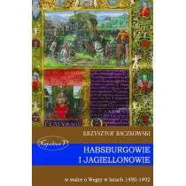Habsburgowie i Jagiellonowie w walce o W�gry w latach 1490-1492