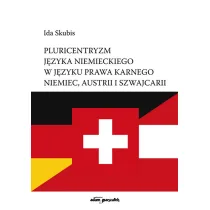 Pluricentryzm j�zyka niemieckiego w j�zyku niemieckiego w j�zyku prawa karnego Niemiec, Austrii i Szwajcarii