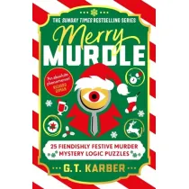 Merry Murdle. 25 Fiendishly Festive Murder Mystery Logic Puzzles