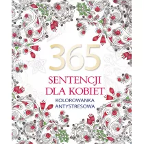 365 sentencji dla kobiet. Kolorowanka antystresowa