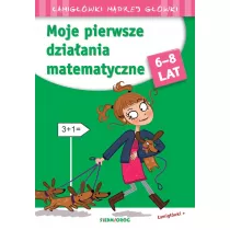 Moje pierwsze dziaania matematyczne. amigwki mdrej gwki