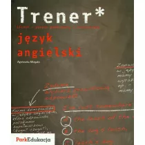 Trener. J�zyk angielski Liceum. Poziom podstawowy i rozszerzony