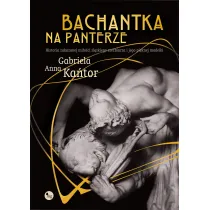 Bachantka na panterze. Historia zakazanej mi�o�ci �l�skiego rze�biarza i jego pi�knej modelki