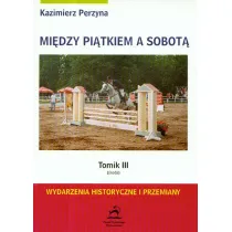 �roda. Mi�dzy pi�tkiem a sobot�. Tomik 3