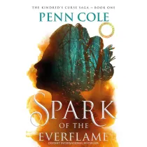 Spark of the Everflame. The Kindred's Curse Saga. Book 1