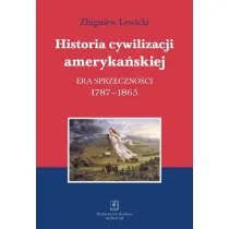 Historia cywilizacji ameryka�skiej. Tom 2. Era sprzeczno�ci 1787-1865
