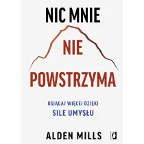 Nic mnie nie powstrzyma. Osi�gaj wi�cej dzi�ki sile umys�u