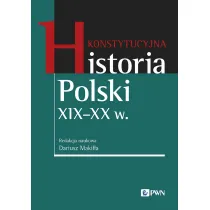 Konstytucyjna historia Polski XIX - XX w.