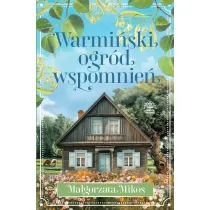 Warmi�ski ogr�d wspomnie�