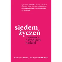 Siedem �ycze�. Rozmowy o �r�d�ach nadziei