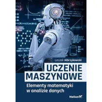 Uczenie maszynowe. Elementy matematyki w analizie danych