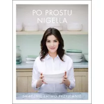 Po prostu Nigella. Smacznie, atwo, przyjemnie
