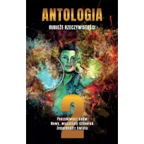 Antologia. Rubie�e rzeczywisto�ci T.2