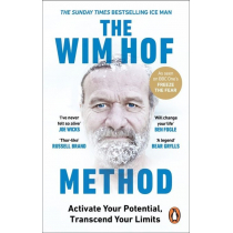 The Wim Hof Method. Activate Your Potential, Transcend Your Limits