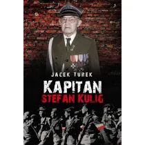 Kapitan Stefan Kulig. �o�nierz Wykl�ty Niez�omny