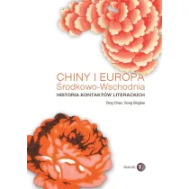 Chiny i Europa �rodkowo-Wschodnia Historia kontakt�w literackich