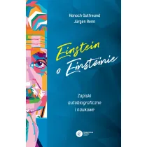 Einstein o Einsteinie. Zapiski autobiograficzne i naukowe