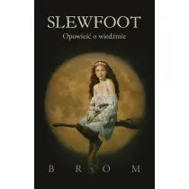 Slewfoot. Opowie�� o wied�mie