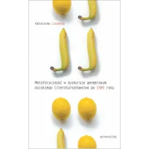 Metafory w dyskursie genderowym polskiego literaturoznawstwa po 1989 roku
