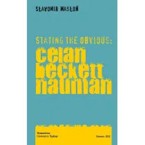 Stating the Obvious: Celan Beckett Nauman