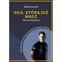 Si�a, kt�r� ju� masz