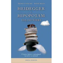 Heidegger i hipopotam id� do nieba.
