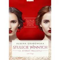 Ci, ktrzy walczyli. Stulecie Winnych. Tom 2