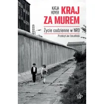 Kraj za murem. �ycie codzienne w NRD