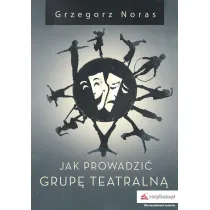 Jak prowadzi� grup� teatraln�