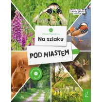 Modzi przyrodnicy. Na szlaku. Pod miastem