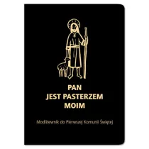 Pan jest pasterzem moim. Modlitewnik do Pierwszej Komunii �wi�tej