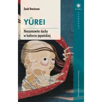 Yurei. Niesamowite duchy w kulturze japo�skiej