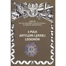 3 Pu�k Artlerii Lekkiej Legion�w Zarys Historii Wojennej Pu�k�w Polskich w Kampanii Wrze�niowej