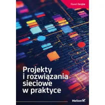 Projekty i rozwi�zania sieciowe w praktyce