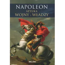 Napoleon. Sztuka wojny i w�adzy