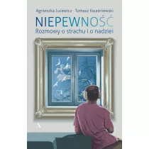 Niepewno. Rozmowy o strachu i nadziei