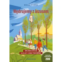Wdrujemy z Jezusem. wiczenia do religii dla klasy 4 szkoy podstawowej