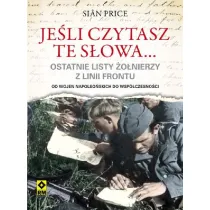 Je�li czytasz te s�owa...ostatnie listy �o�nierzy.