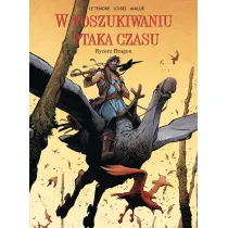 Rycerz Bragon. W Poszukiwaniu Ptaka Czasu. Tom 4