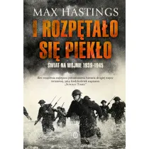 I rozp�ta�o si� piek�o. �wiat na wojnie 1939-1945