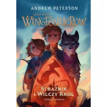 Stra�nik i wilczy kr�l. Saga rodu Wingfeather�w. Tom 4