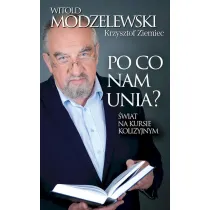 Po co nam Unia? �wiat na kursie kolizyjnym