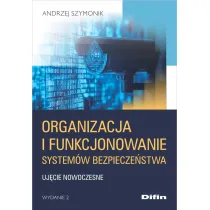 Organizacja i funkcjonowanie system�w bezpiecze�stwa. Uj�cie nowoczesne