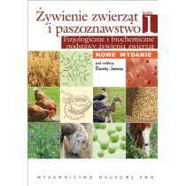 �ywienie zwierz�t i paszoznawstwo. Tom 1. Fizjologiczne i biochemiczne podstawy �ywienia zwierz�t