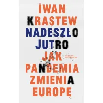 Nadesz�o jutro. Jak pandemia zmienia Europ�