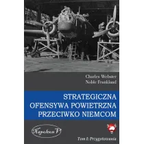 Strategiczna Ofensywa Powietrzna przeciwko Niemcom. Tom 1. Przygotowania