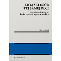 Zwi�zki os�b tej samej p�ci. Konsekwencje braku regulacji w prawie polskim