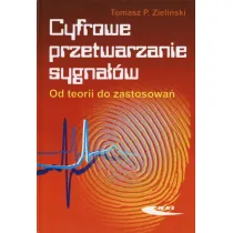 Cyfrowe przetwarzanie sygna��w. Od teorii do zastosowa�