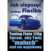 Jak ulepszy swojego Fiacika?