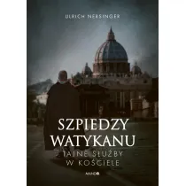 Szpiedzy Watykanu. Tajne s�u�by w Ko�ciele